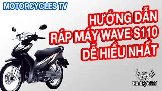 Video 2: Ráp Máy Wave S110, Dể Hiểu Nhất Từ Trước Đến Nay, Ai Cũng Có Thể Tự Làm Được.