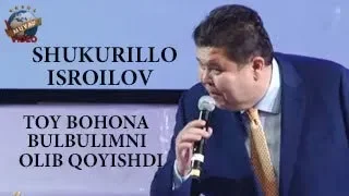 Shukurullo Isroilov - Toʻy bohona bulbulimni olib qoʻyishdi