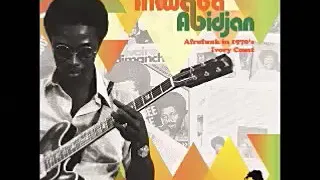 Various ‎– Akwaba Abidjan - Afrofunk In 1970's Ivory Coast, African Afrobeat Funk Soul Music ALBUM