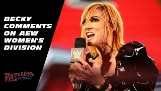 Becky Lynch comments on AEW's women's division | We're Live, Pal