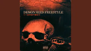 Demon Seed Freestyle