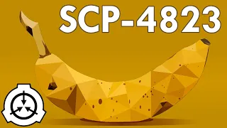 SCP-4823 | The World's Gone Bananas! | XK Class End of the World Scenario SCP