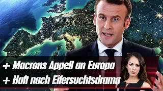 Macrons Appell an Europa + Haft nach Eifersuchtsdrama | krone.at NEWS