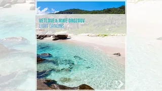 VetLove & Mike Drozdov - Light Dancing (Extended Mix)