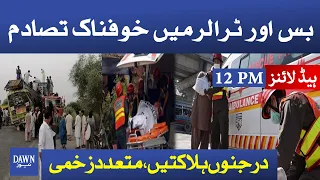 Dawn News headlines 12 PM | Horrible road accident, 29 killed, dozens injured |19 July 2021