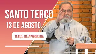 Terço de Aparecida com Pe. Antonio Maria - 13 de agosto de 2022