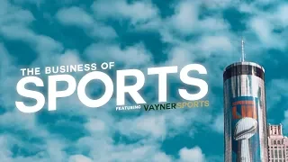 The Business of Sports: VaynerSports SuperBowl 53 Week