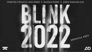 Dimitri Vegas & Like Mike, Bassjackers, John Dahlback - Blink 2022 (Festival Edit)