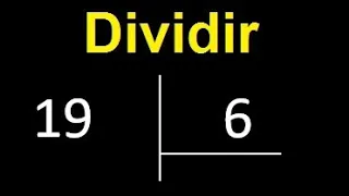 Dividir 19 entre 6 , division inexacta con resultado decimal  . Como se dividen 2 numeros