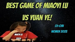 BEST GAME OF MIAOYI LU VS YUAN YE CHINA WOMEN 2023!