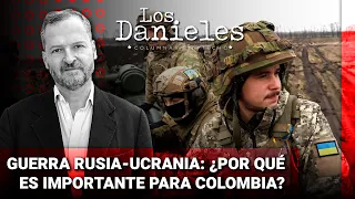 ¿Cómo la GU3RR4 Rusia - Ucrania impacta a Colombia? Análisis de Sergio Jaramillo