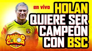 🚨ATENCIÓN🚨HOLAN QUIERE SER CAMPEÓN CON BARCELONA SC