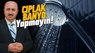 Banyo Yaparken Nelere Dikkat Etmeliyiz? | Ömer Döngeloğlu