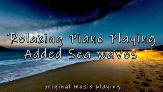Sea waves + Relaxing Piano Music [ original music #04~#14 (11 music in one group x 10 times) ]
