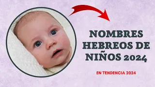 NOMBRES HEBREOS de NIÑOS 2024 ✅😇 *Los AMARÁS*