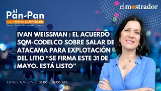 Ivan Weissman: acuerdo SQM-Codelco para explotación del litio “se firma este 31 de Mayo. Está listo”