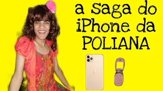 A saga do iphone da Poliana - episódios 1 ao 10 - Kevem Marley