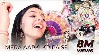 Mera Aap Ki Kripa Se - Maanya Arora | मेरी आपकी कृपा से |