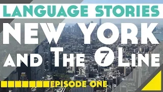 Language Stories: New York and the 7 Line║Lindsay Does Languages Video