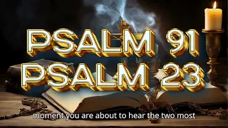 PSALM 91 and PSALM 23 -  The Two Most Powerful Prayers in the Bible!!!!!