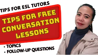 Free Conversation Tips for ESL Teachers | How to conduct a free conversation| Topics