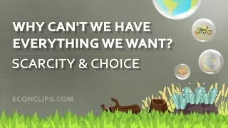 🚗 🏡 🏖 Why Can't We Have Everything We Want? | Scarcity and Choice