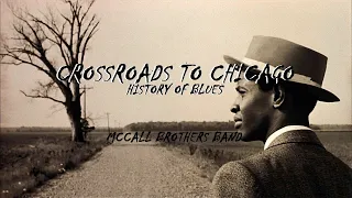 Crossroads To Chicago (History Of Blues)