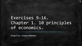 Exercises 9-16. Chapter 1. 10 Principles of Economics. Gregory Mankiw