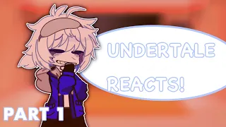 Undertale reacts to eachother ! Part 1/??