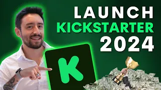 How to Launch a Successful Kickstarter in 2024