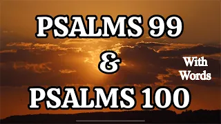 PSALMS 99 & 100 | With Words. (Let us exalt the Lord our God)