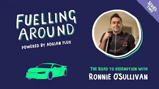 Fuelling Around Podcast: Ronnie O’Sullivan on his Road To Redemption
