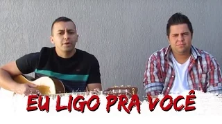 Eu Ligo Pra Você (cover) Zé Neto e João Paulo