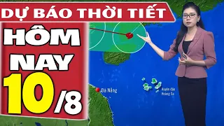 Dự báo thời tiết hôm nay mới nhất ngày 10/8 | Tin Bão Số 2 mới nhất | Dự báo thời tiết 3 ngày tới