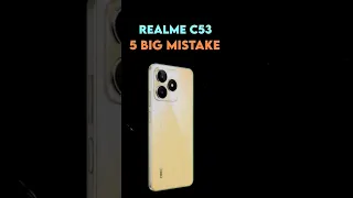 🛑 REALME C53 | 3 Big PROBLEM Revealed 🔥 #realmec53 #realmenewphone #realmec53review
