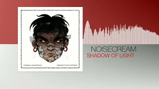 Noisecream - Shadow Of Light (Midnight Fight Express OST)