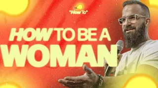 How To Be A Woman