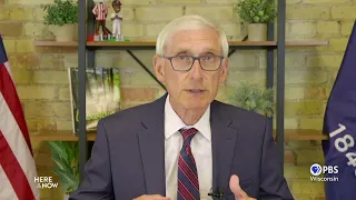 Here & Now: Tony Evers on Re-election Candidacy, Next Steps regarding State Budget
