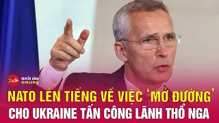 Tổng thư ký NATO lên tiếng việc mở đường cho Ukraine tấn công lãnh thổ Nga | Tin24h