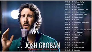 Josh Groban Best Songs 💕Josh Groban Greatest Hits Full Album