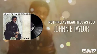 Johnnie Taylor - Nothing As Beautiful As You