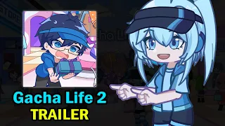 So I Made GACHA LIFE 2 Trailer...🙂