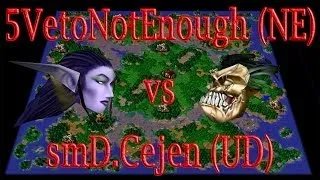 Warcraft 3 - 5VetoNotEnough (NE) vs smD.Cejen (UD) [Wc3 012]