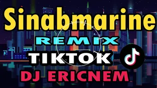 Sinabmarine Tiktok Remix | DiscoBudots | Dj ERICNEM