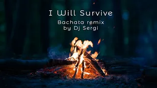 I Will Survive (Bachata remix by Dj Sergi)