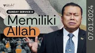 MEMILIKI ALLAH | Pdt. Dr. Erastus Sabdono | SS II - 07 Januari 2024 | 11.00 WIB