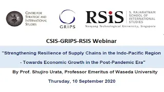 インド太平洋地域におけるサプライチェーンの強靭性の向上－ポスト・パンデミック時代の経済成長に向けて（CSIS-GRIPS-RSIS共催ウェビナー）