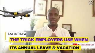 The trick   Employers use when it Comes to EMPLOYEES ANNUAL LEAVE & VACATIONS | Mexcreationtv