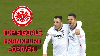 BUNDESLIGA - TOP 5 GOALS EINTRACHT FRANKFURT 2020/21