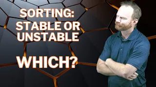 Stable Vs. Unstable Sorting Algorithms: Which to Choose?